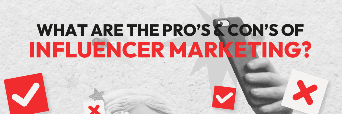 The Pros & Cons of Influencer Marketing – Lion Marketing